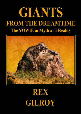 “Giants From the Dreamtime”-The Yowie in Myth and Reality.